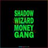 Shadow Wizard Money Gang Funny Quote SVG Cutting Files