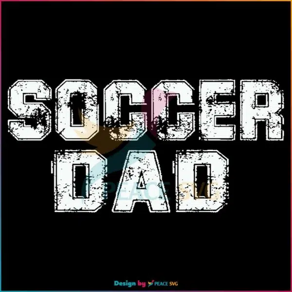 Soccer Dad SVG, Fathers Day SVG