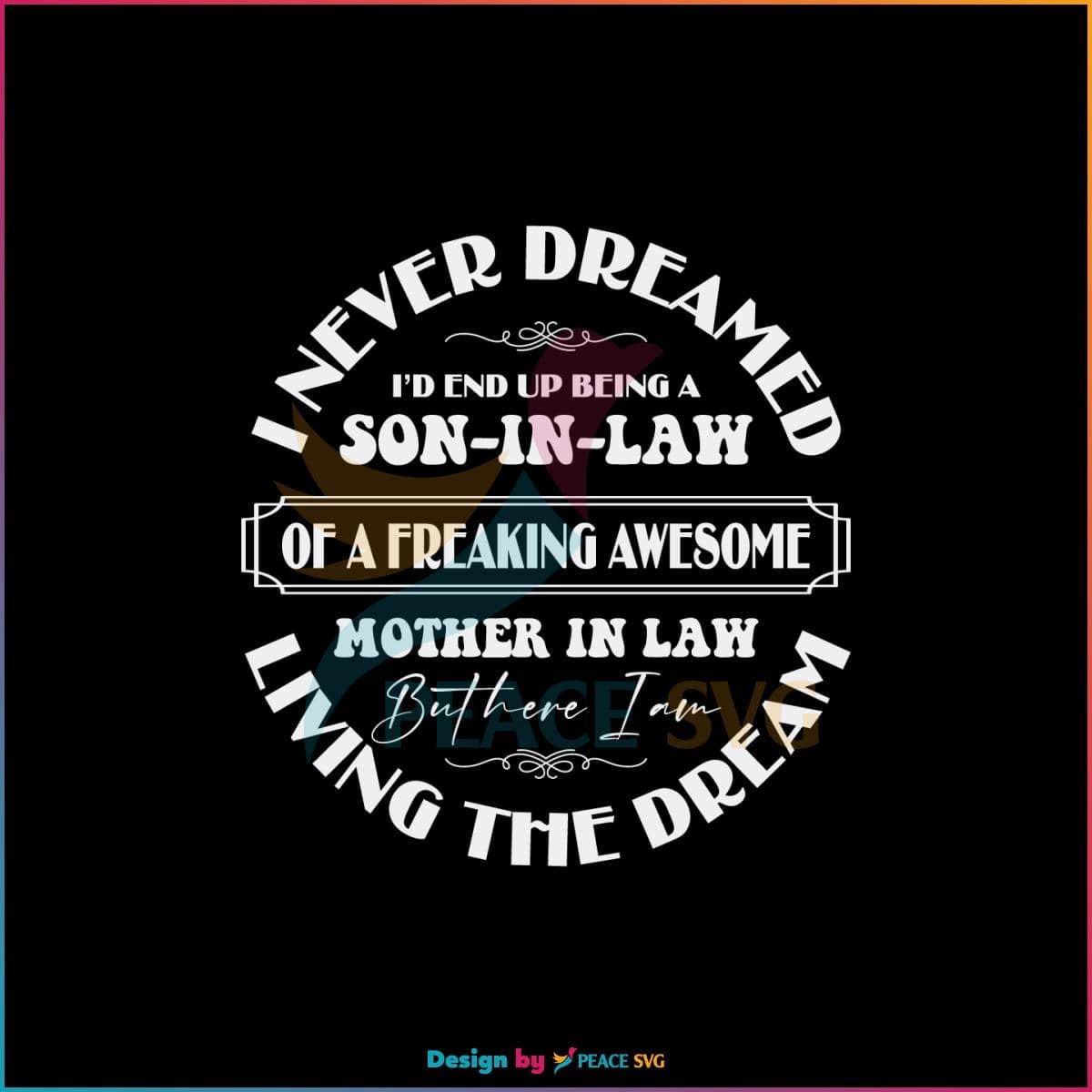 Son In Law Of A Freaking Awesome Mother in Law SVG Mothers Day SVG