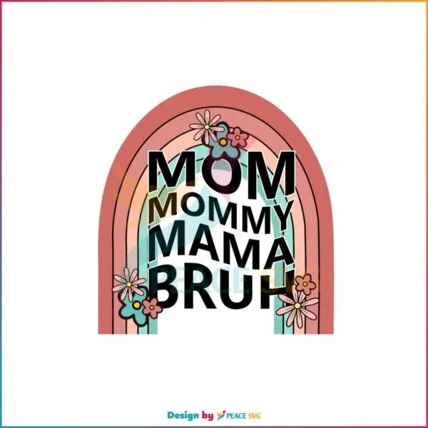 Retro Grovy Mom Mommy Mama Bruh Floral Rainbow SVG Cutting Files