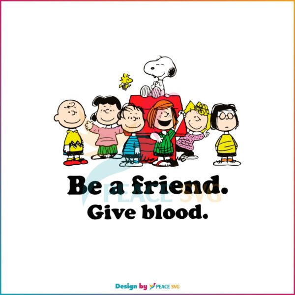 Snoopy Blood Donation Be A Friend Give Blood Peanuts SVG Cutting Files