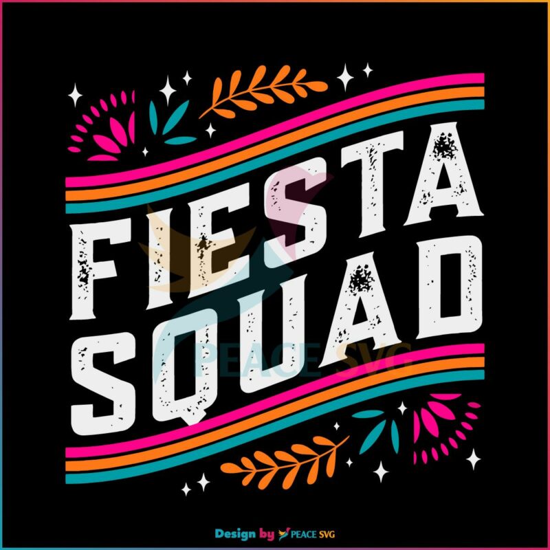 Fiesta Squad Fiesta San Antonio SVG Graphic Designs Files