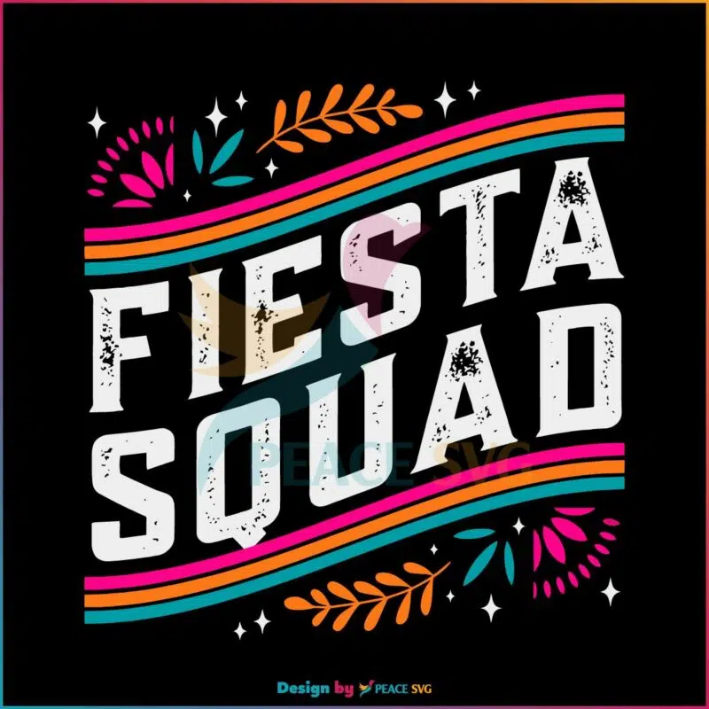Fiesta Squad Fiesta San Antonio SVG Graphic Designs Files