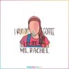 Ms Rachel Songs For Littles Mother Day SVG Cutting Files