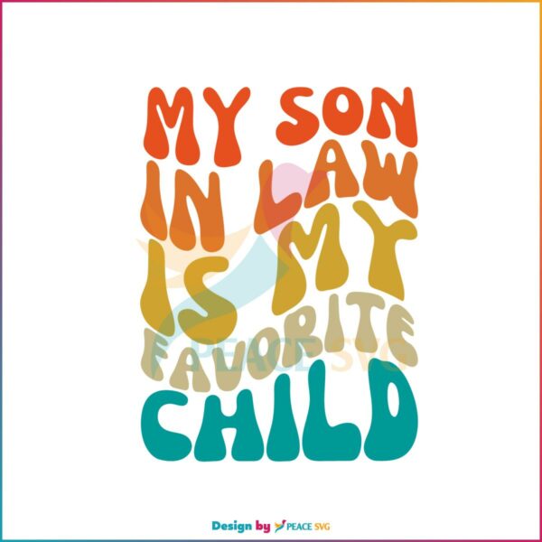 My Son On Law Is My Favorite Child SVG Retro Mother’s Day SVG