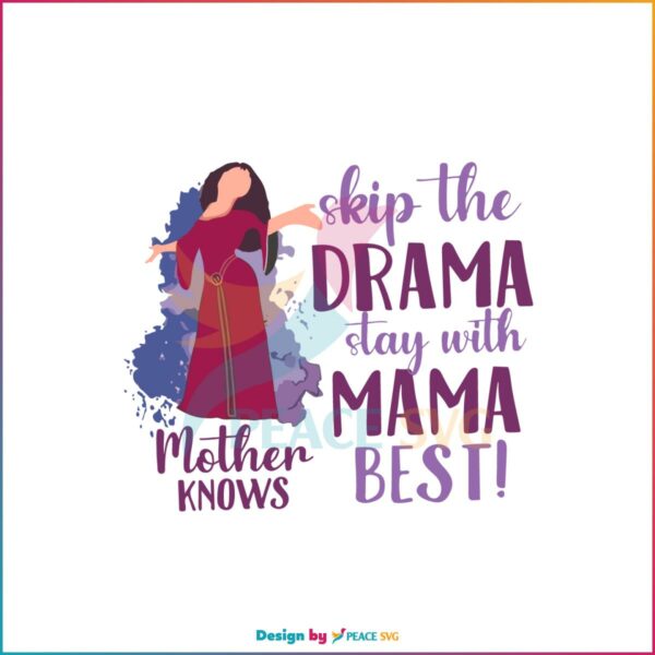 Tangled Mother Knows Best Skip the Drama Stay with Mama Best SVG Cutting Files