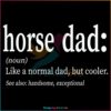 Horse Dad Like A Normal Dad But Cooler SVG, Fathers Day SVG