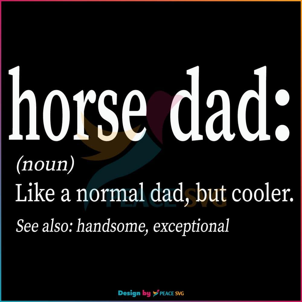 Horse Dad Like A Normal Dad But Cooler SVG, Fathers Day SVG