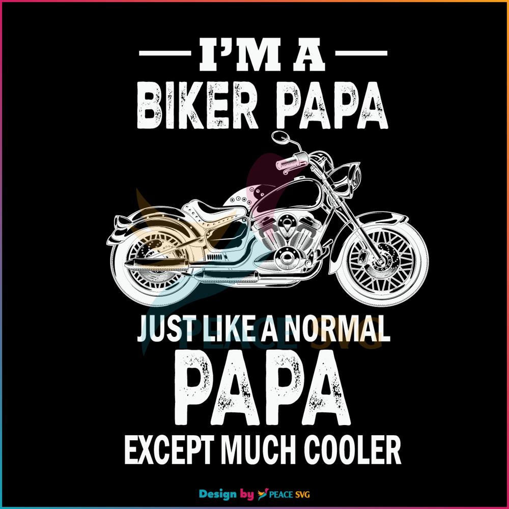 Im A Biker Papa Svg Fathers Day Svg Peacesvg