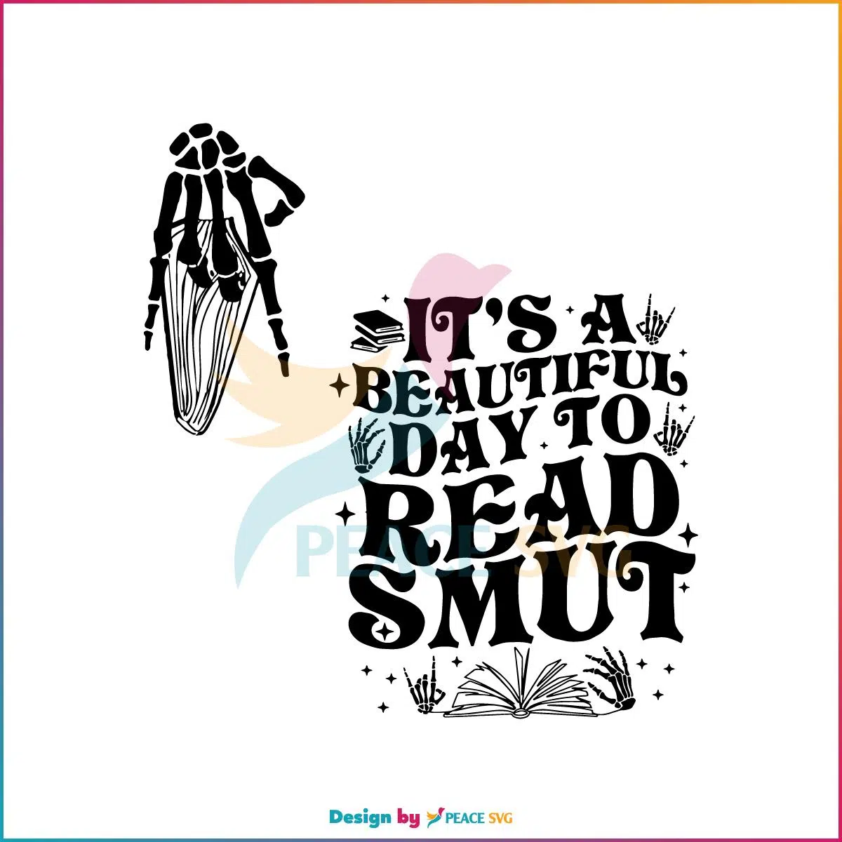 It’s A Beautiful Day To Read Smut SVG Funny Spicy Bookish SVG