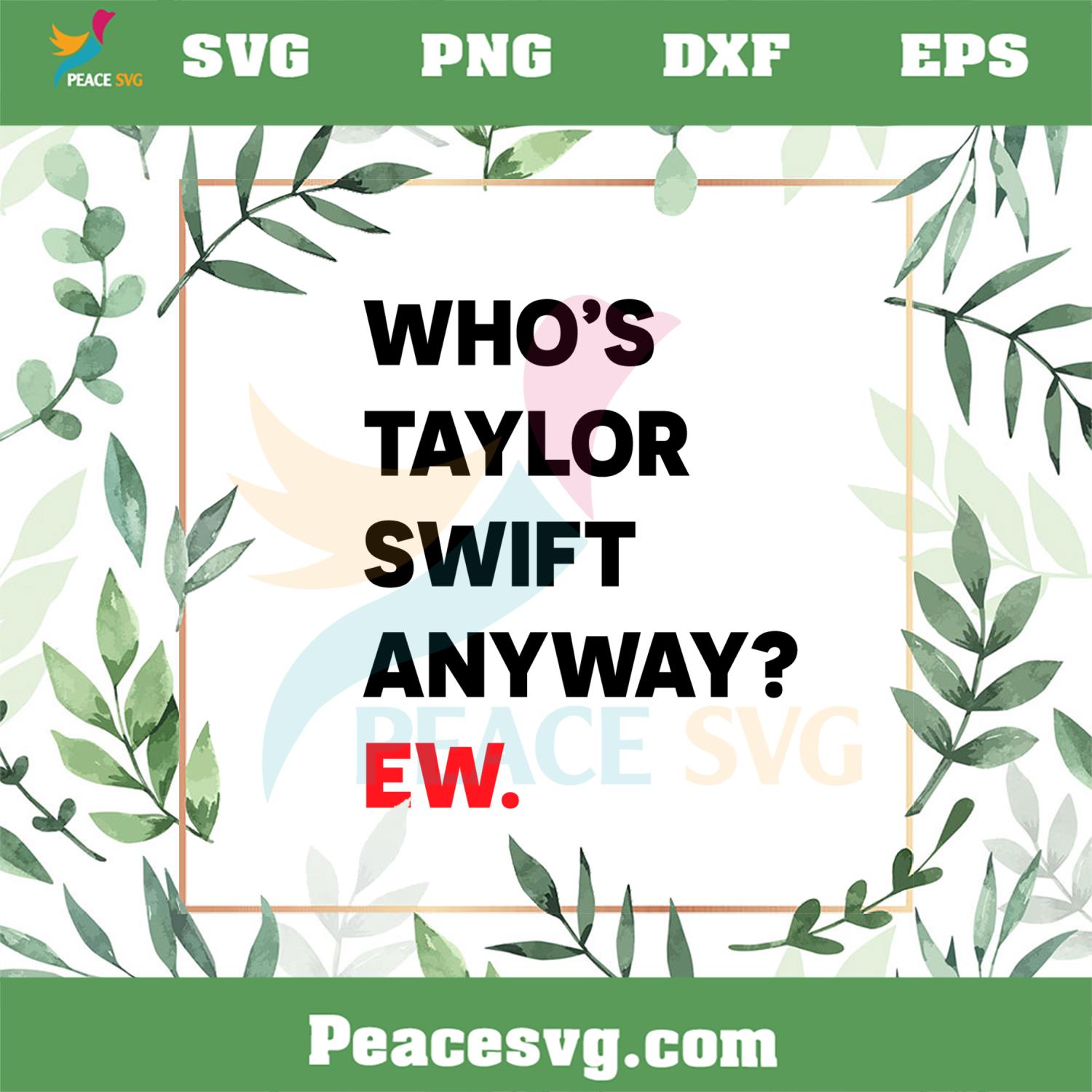 Who’s Taylor Swift Anyway Ew SVG Funny Swiftie Eras Tour SVG