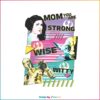Star Wars Mother’s Day Mom You Are Strong Wise Witty PNG Sublimation Files
