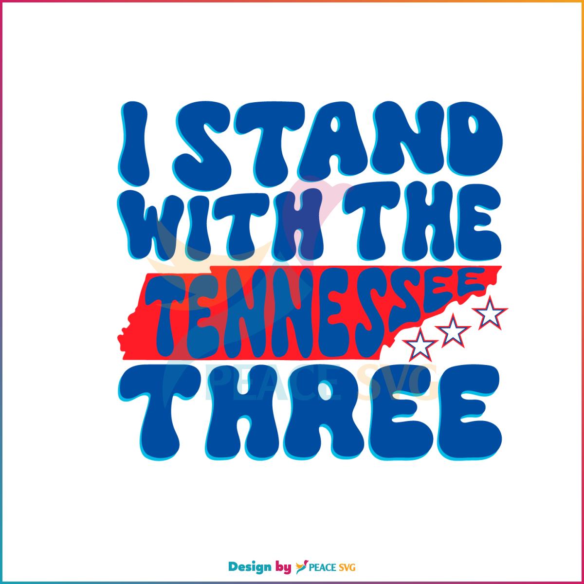 I Stand With The Tennessee Three SVG Tennessee Map Support Tennessee Three SVG