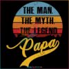 PaPa The Man The Myth The Legend Vintage SVG, Fathers Day SVG