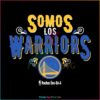 Somos Los Warriors Noches Ene Be A Golden State Warriors SVG Sport SVG