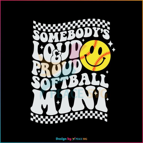 Somebodys Loud and Proud Softball Mini SVG Graphic Designs Files