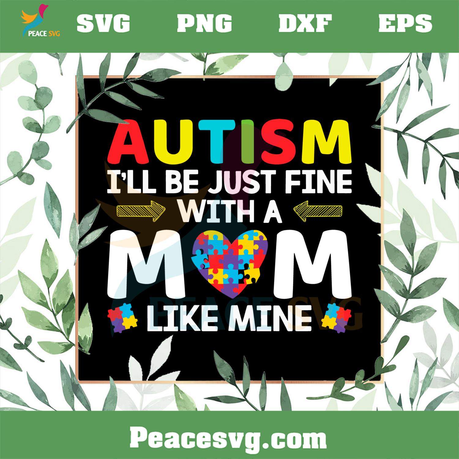 Autism I’ll Be Just Fine With A Mom Like Mine SVG Cutting Files