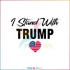 I Stand With Trump American Flag Heart Free Trump SVG Cutting Files