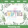 The Best Mamas Are Swifties Eras 2023 SVG Best Design SVG Digital Files