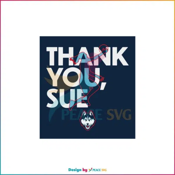 Sue Bird Thank You Sue Uconn Svg For Cricut Sublimation Files