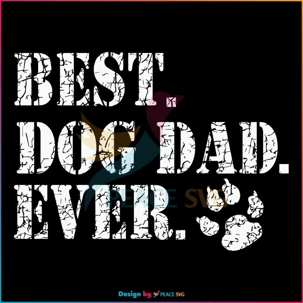 Best Dog Dad Ever Silhouette SVG, Fathers Day SVG