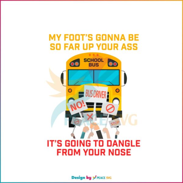 My Foot’s Gonna Be So Far Up Your Ass SVG Amherst Bus Driver Jackie Miller Bus Driver SVG