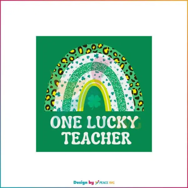 One Lucky Teacher St Patrick’s Day 2023 PNG Sublimation Files