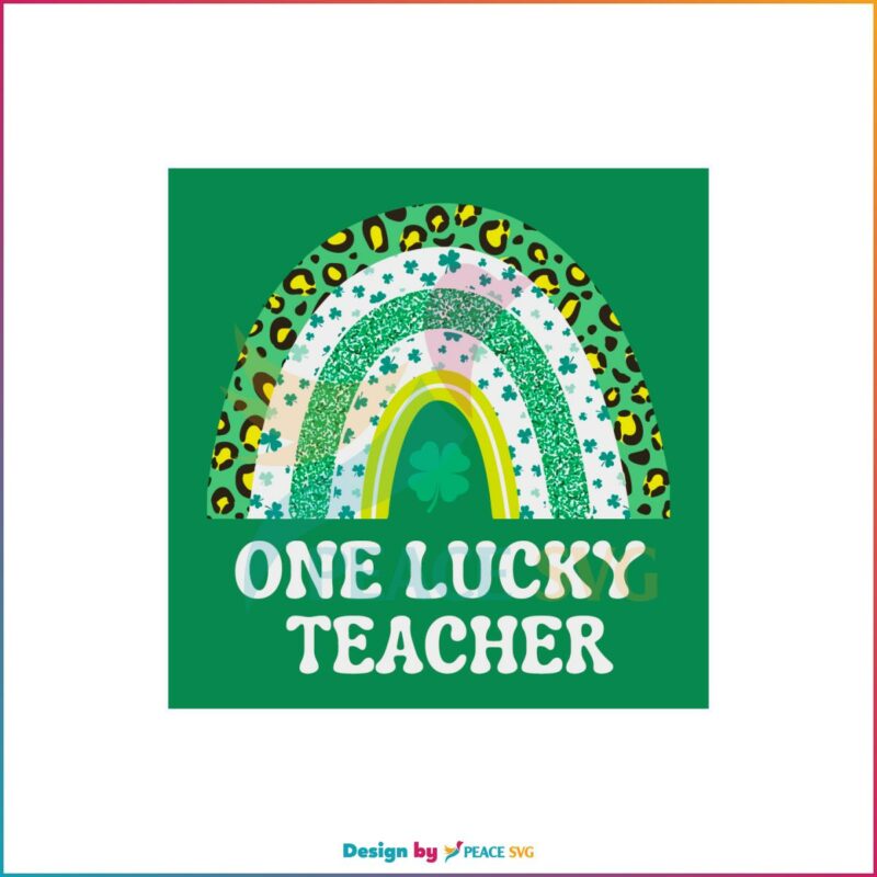 One Lucky Teacher St Patrick’s Day 2023 PNG Sublimation Files