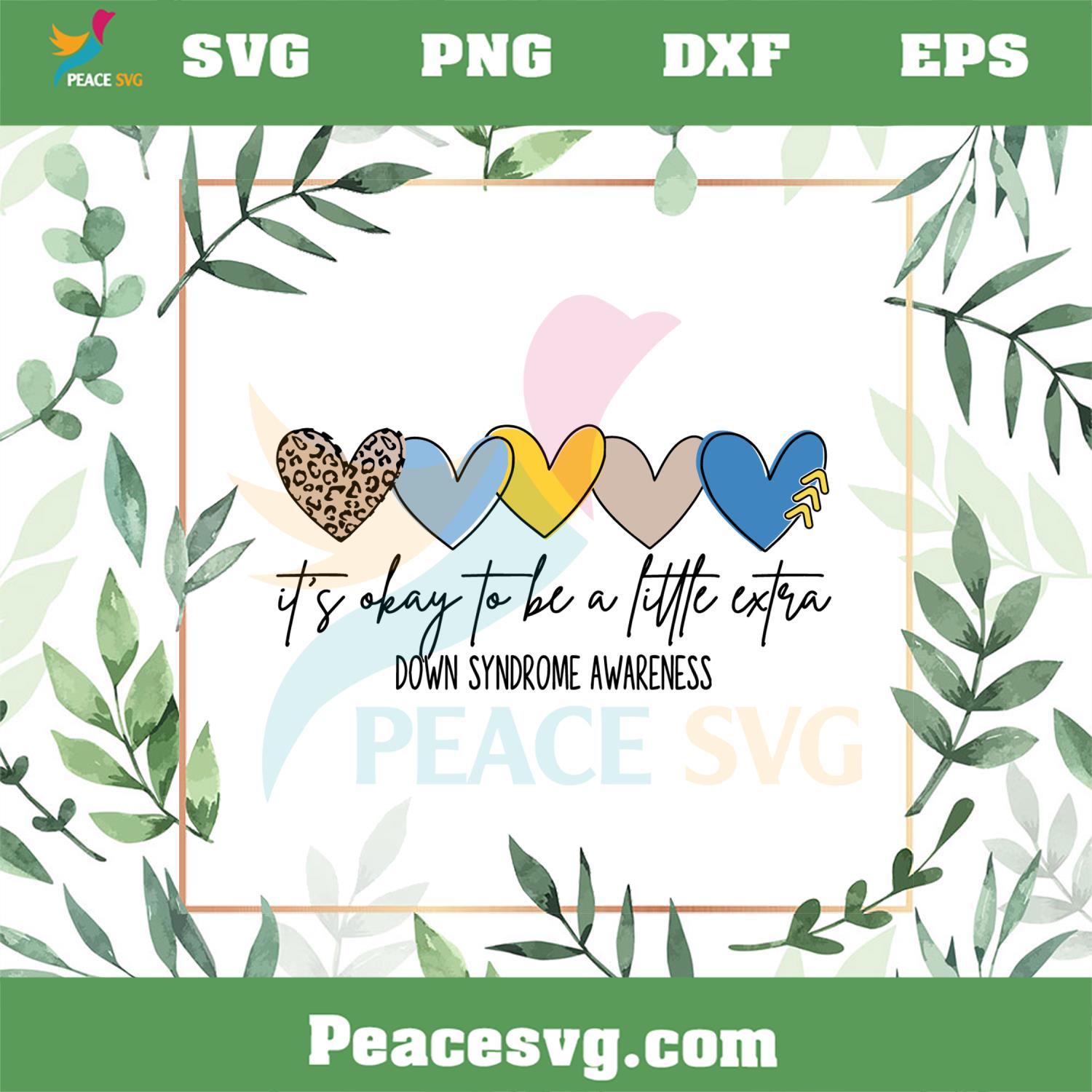 It’s Okay To Be A Little Extra Down Syndrome Awareness Svg Cutting Files