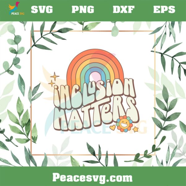 Inclusion Matters Floral Mental Health SVG Graphic Designs Files