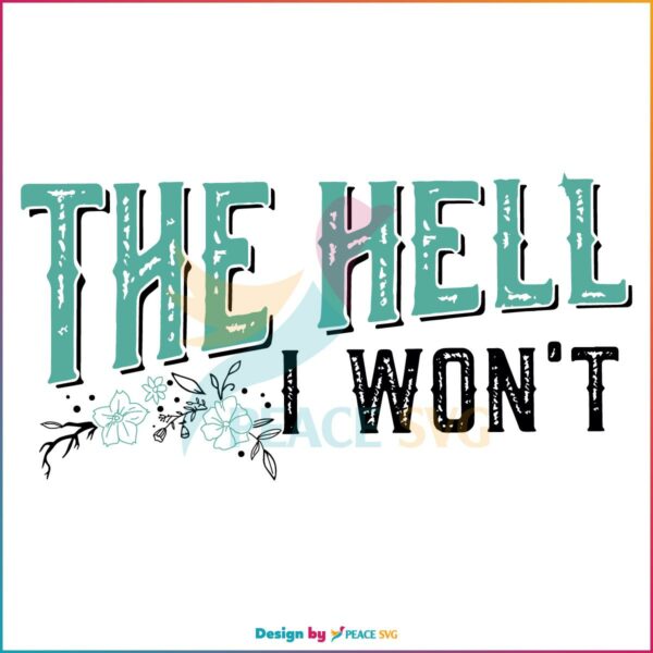 Retro Vintage The Hell I Won’t SVG Graphic Designs Files