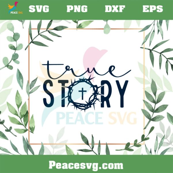 True Story Easter Christian Easter SVG Graphic Designs Files
