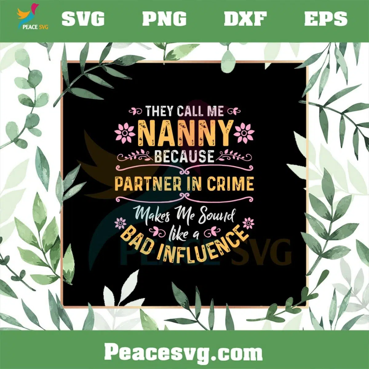 They Call Me Nanny Because Partner In Crime SVG Cutting Files