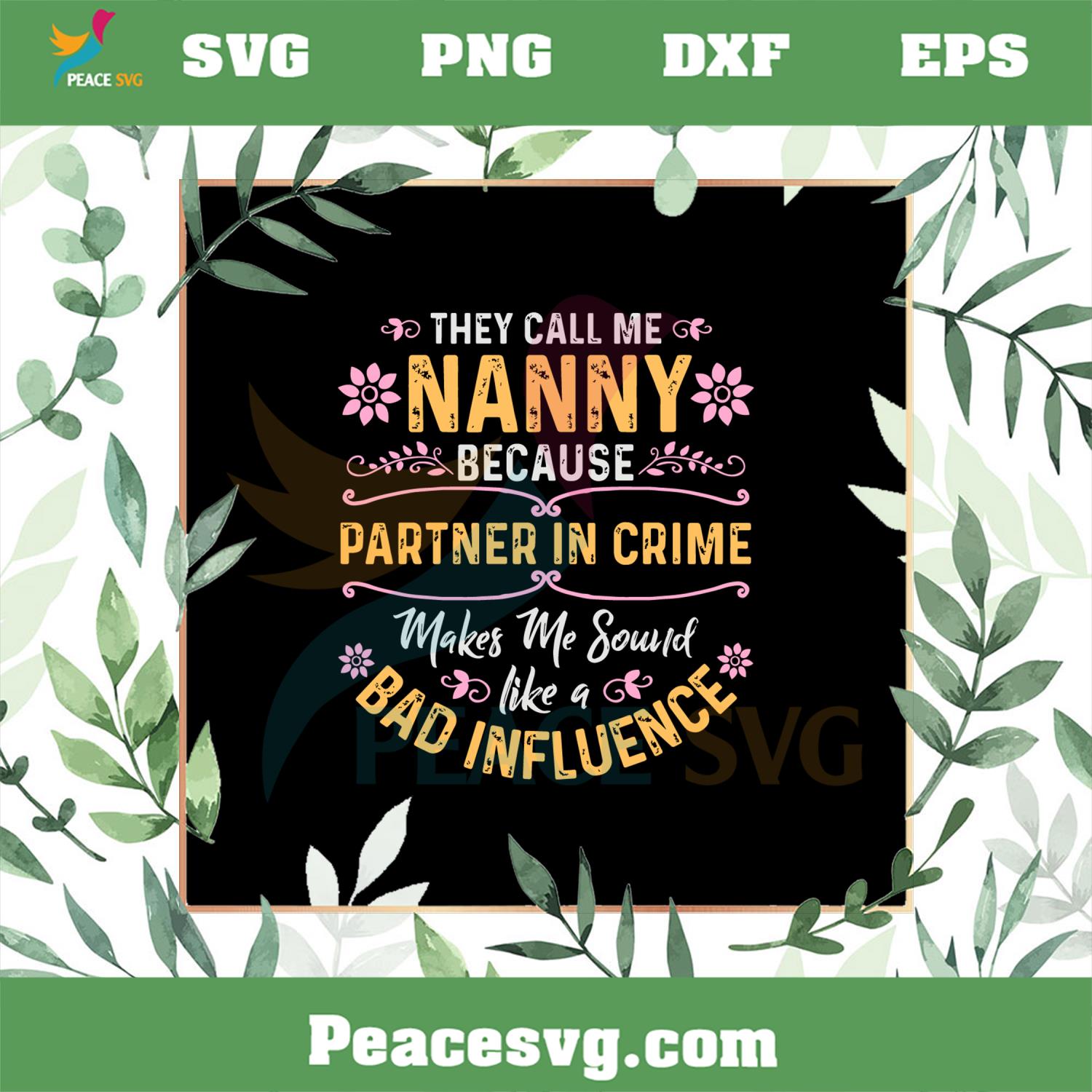 They Call Me Nanny Because Partner In Crime SVG Cutting Files