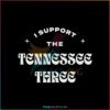 I Support The Tennessee Three Svg For Cricut Sublimation Files