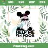 Help Me I’m Disney Poor Disneyworld SVG Graphic Designs Files