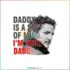 Daddy State Of Mind Pedro Pascal PNG For Cricut Sublimation Files