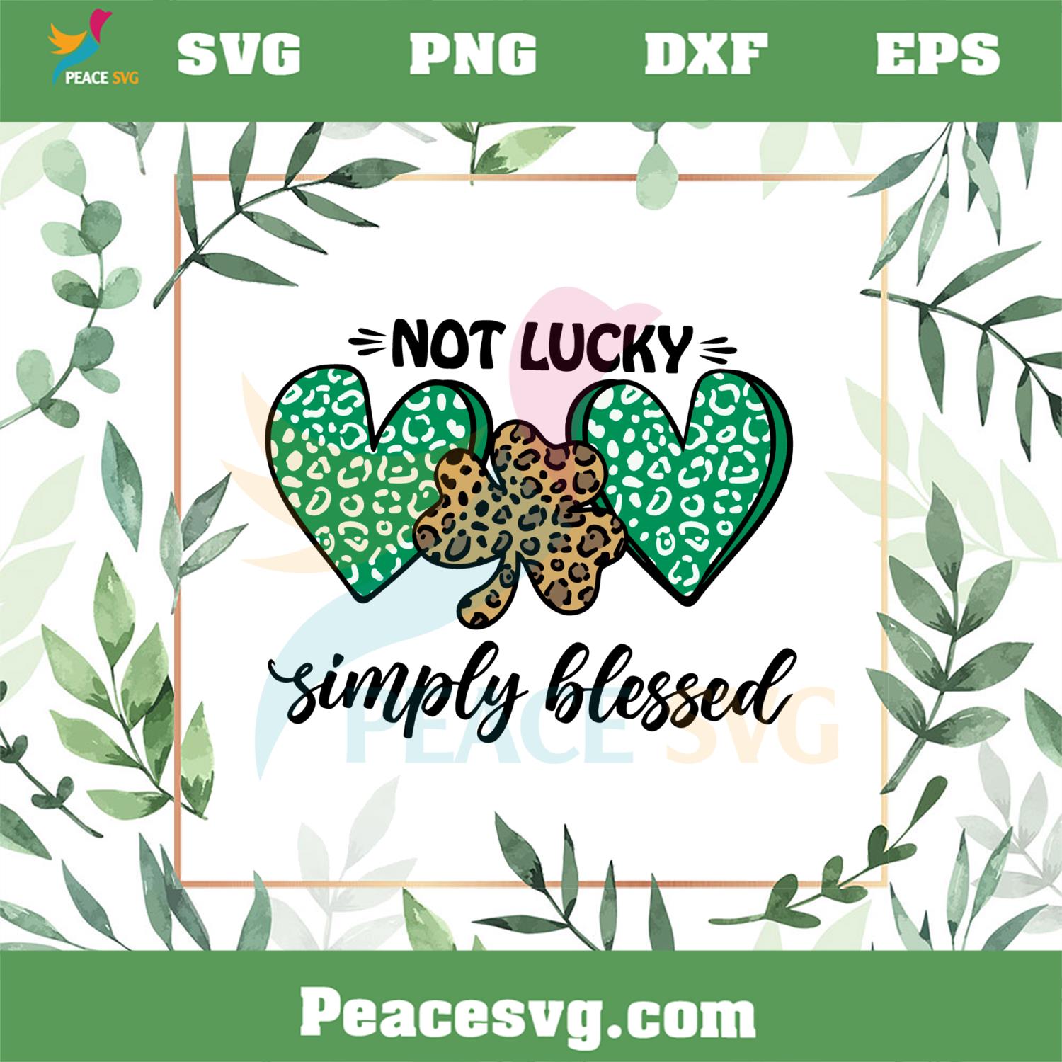 St Patrick’s Day Not Lucky Simply Blessed SVG Cutting Files