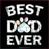 Best Dads Dog Ever SVG, Fathers Day SVG