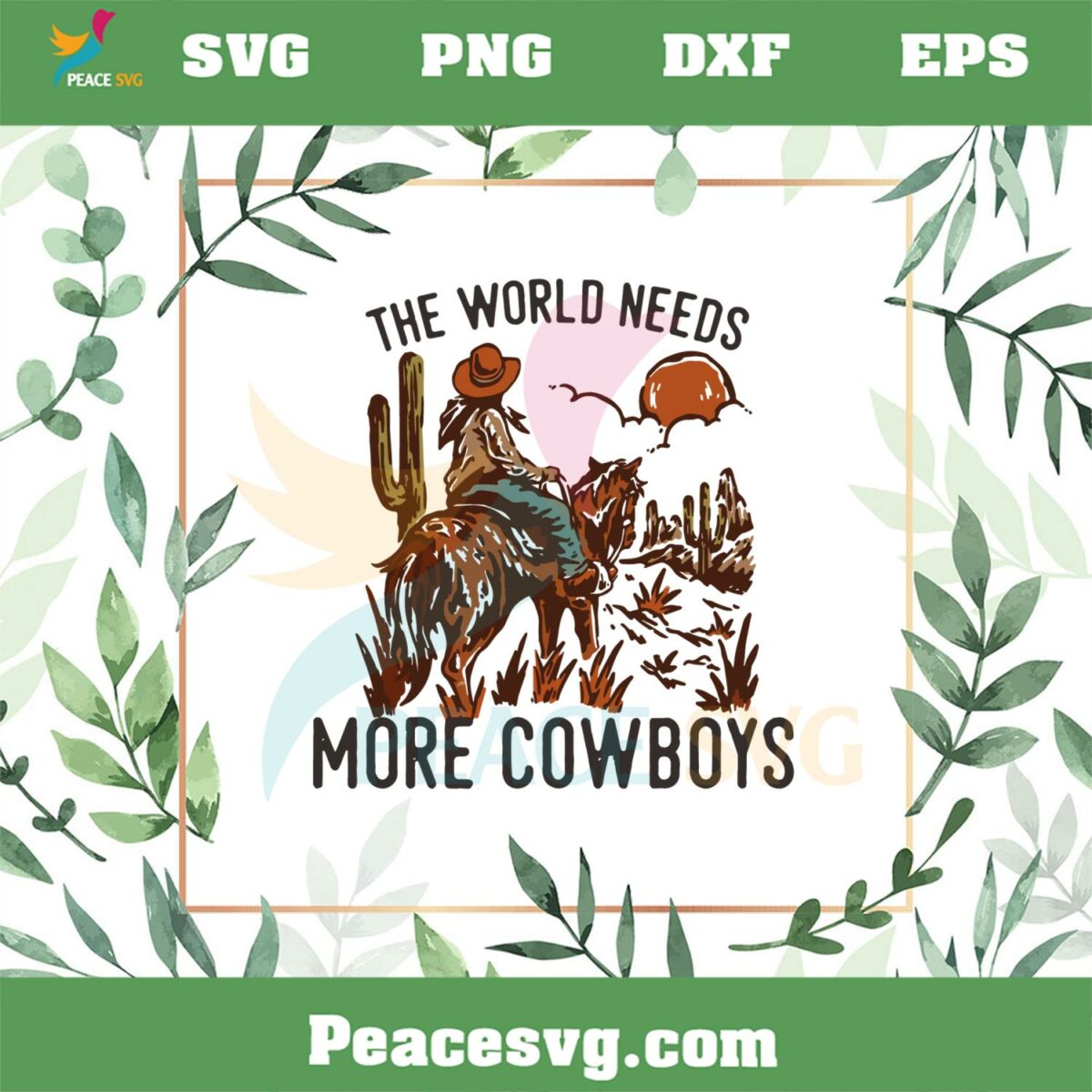 The World Needs More Cowboys Desert Cowboy SVG Cutting Files