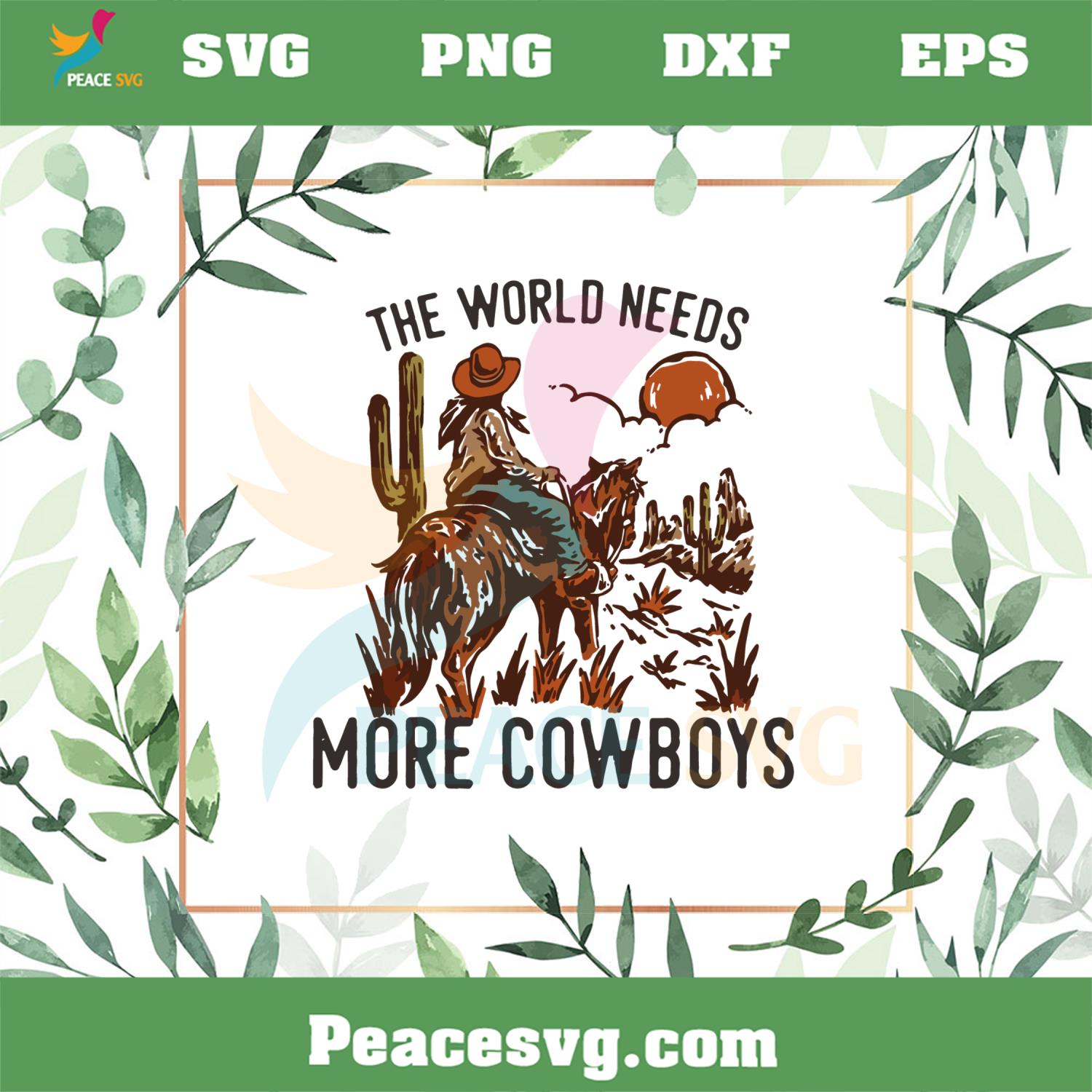 The World Needs More Cowboys Desert Cowboy SVG Cutting Files