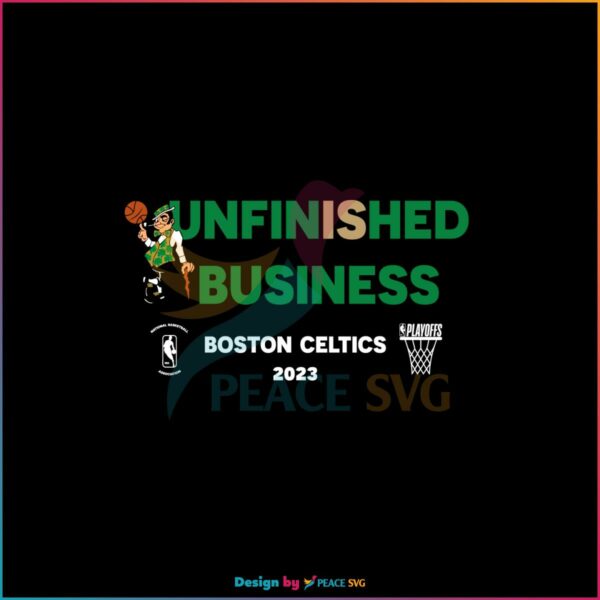 Boston Celtics 2023 NBA Playoffs Unfinished Business SVG Cutting Files