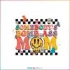 Retro Groovy Somebodys Bomb Ass Mom Smiley Face SVG Cutting Files