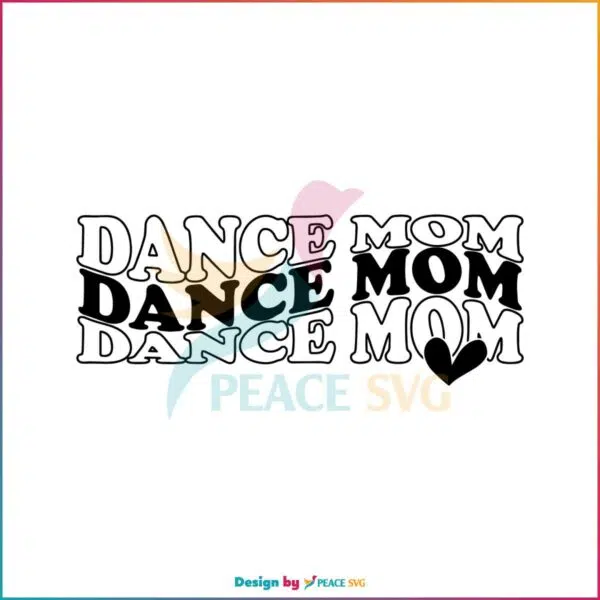 Dance Mom Happy Mothers Day Mom Love SVG Graphic Designs Files