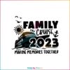 Making Memories Together Family Cruise 2023 SVG Cutting Files