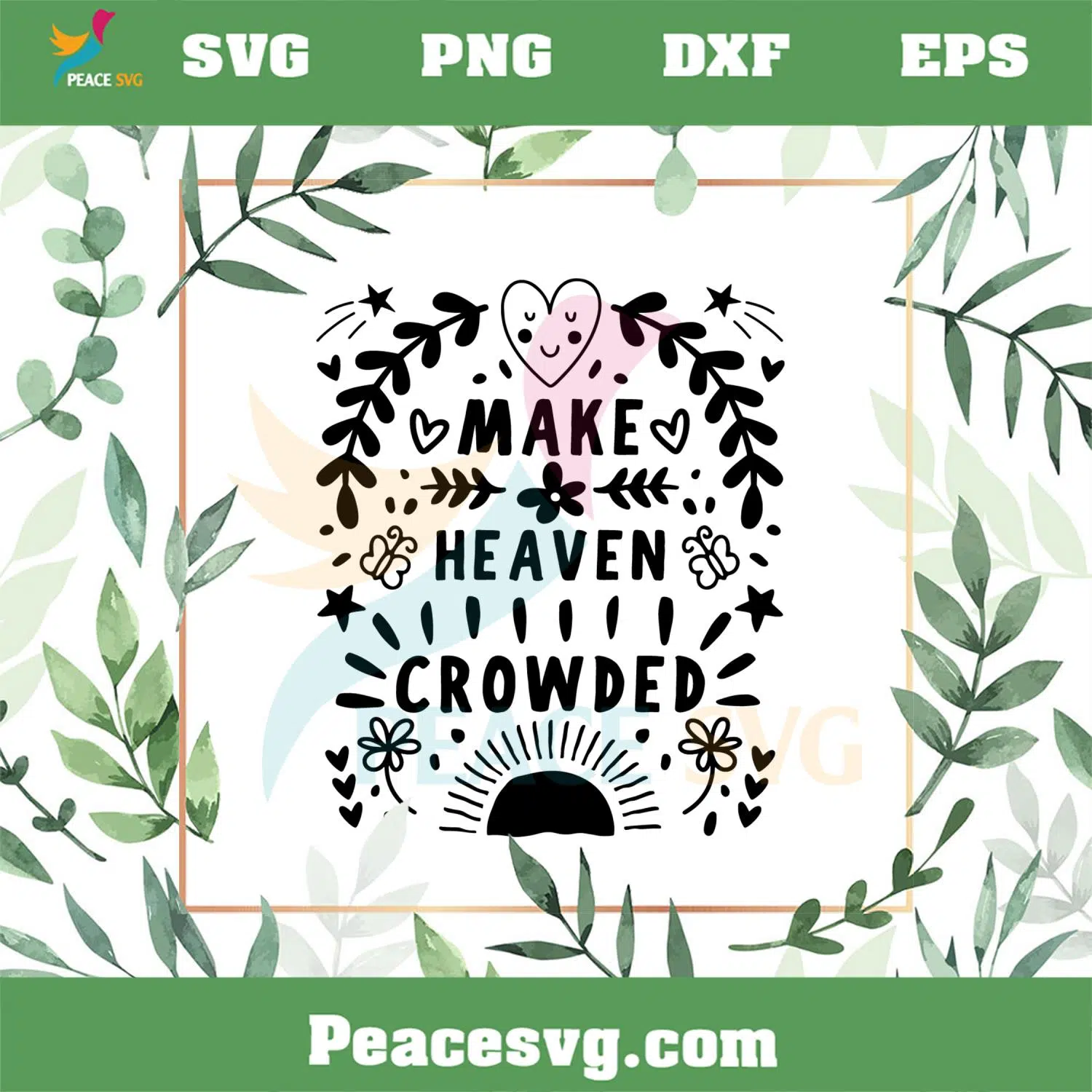 Make Heaven Crowded Christian Quote SVG Graphic Designs Files