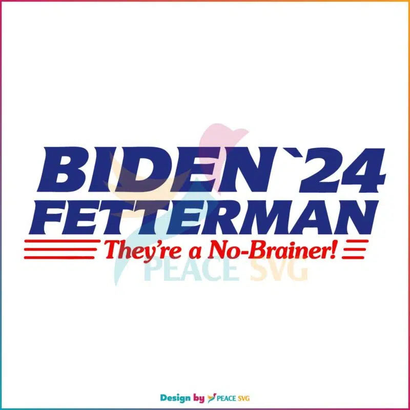 Biden Fetterman No Brainer 2024 SVG Graphic Designs Files