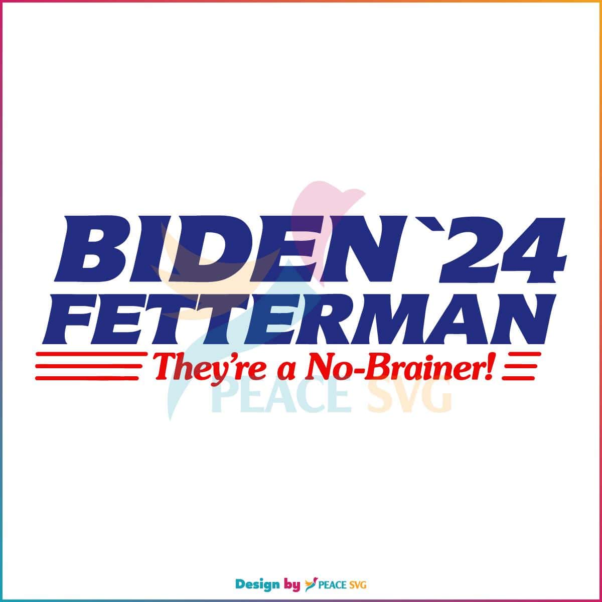 Biden Fetterman No Brainer 2024 SVG Graphic Designs Files