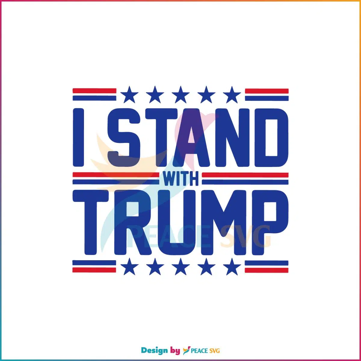 I Stand With Trump American Patriot Svg Graphic Designs Files