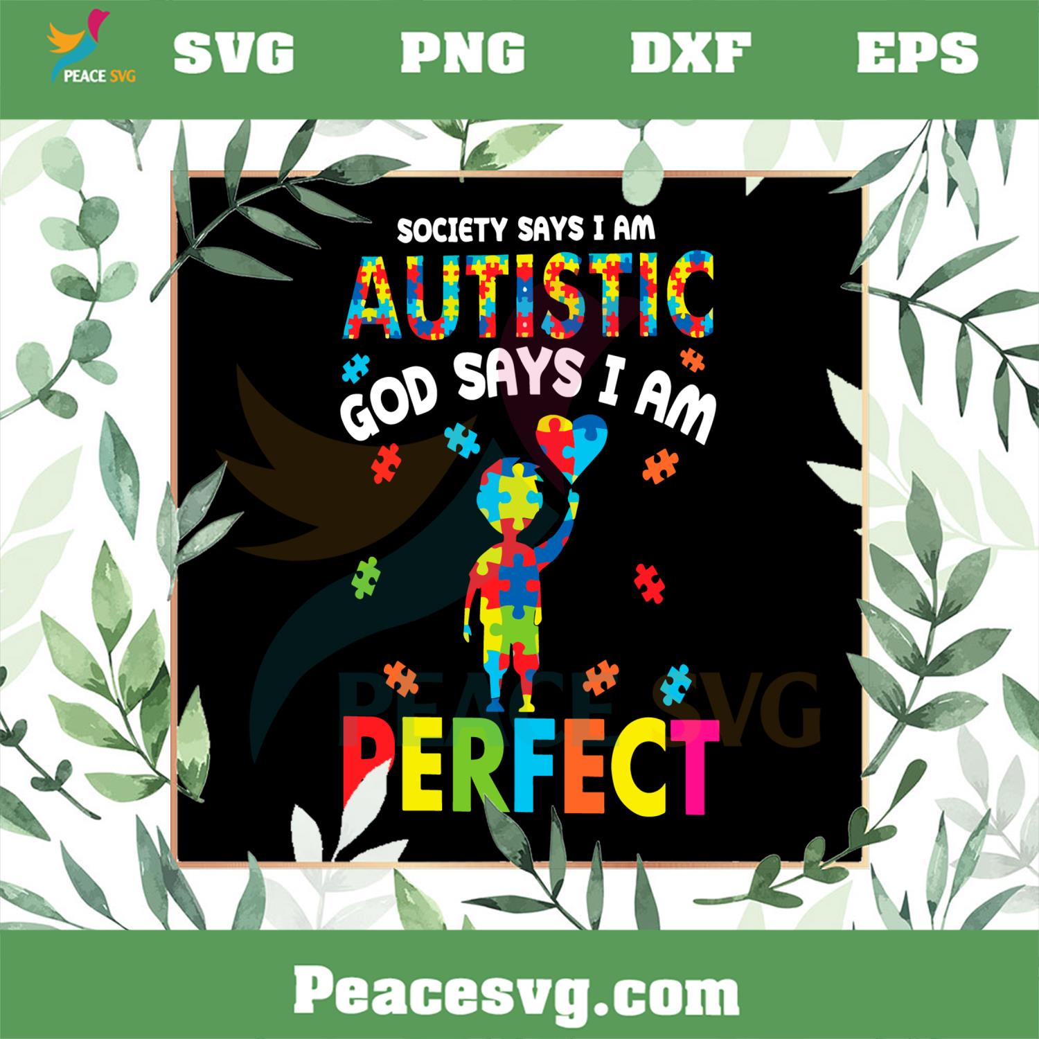 Society Says I Am Autistic God Says I Am Perfect SVG Cutting Files